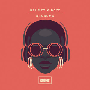 Shukuma by Drumetic Boyz
