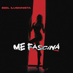 Me Fascina by El Ilusionista