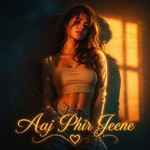 Aaj Phir Jeene by Princess