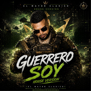 Guerrero Soy by El Mayor Clasico