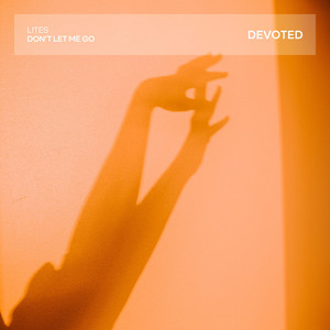 Lites - Don't Let Me Go