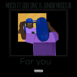 For You by MoCix, Junior Moses III, Sbo Simz