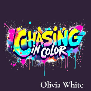 Chasing in color by OLIVIA WHITE