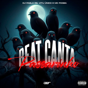 DJ Pablo RB, Vitu Único & MC Pogba - Beat Canta Passarinho