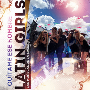 Latin Girls - Quítame Ese Hombre