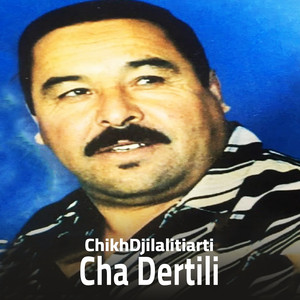 Cheikh Djilali Tiarti - Cha Dertili