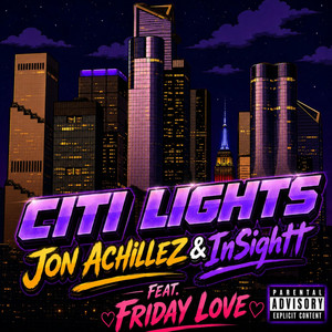 Citi Lights by Jon Achillez, InSightt, Friday Love