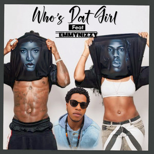 Who’s Dat girl by Emmynizzy