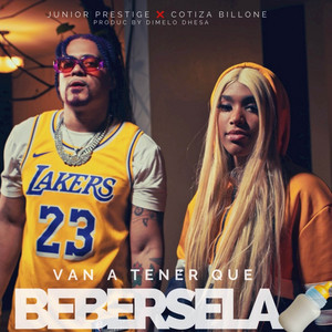 Van A Tener Que Bebérsela by Junior Prestige, Cotiza Billone