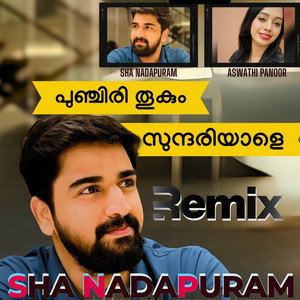 PUNCHIRI THOOKUM SUNDARIYAALE - Remix by SHA NADAPURAM, Ashwathi Panoor