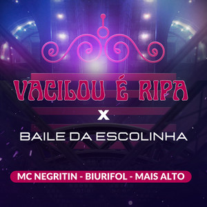 Mc Negritin, Biurifol & Mais Alto - Vacilou É Ripa X Baile da Escolinha (feat. Dj Emige)