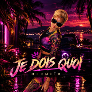 JE DOIS QUOI by MERMEÏD