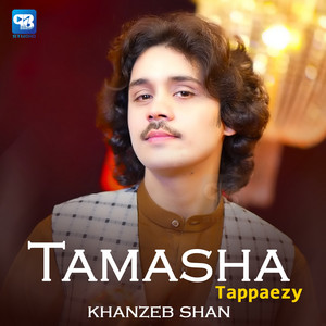 Khanzeb Shan - Tamasha Tappaezy