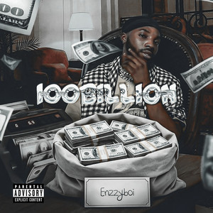 100 Billion by Enzzy Boi