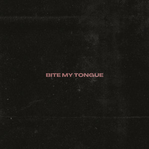 Bite My Tongue by Bexley
