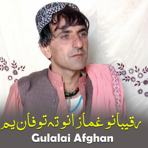 Gulalai Afghan - Raqibano Ghamazano Ta Tofan Yam