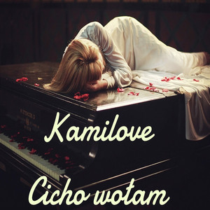 Kamilove - Cicho wołam