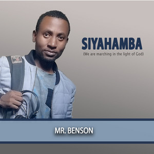 Mr. Benson - Siyahamba (We Are Marching in the Light of God)