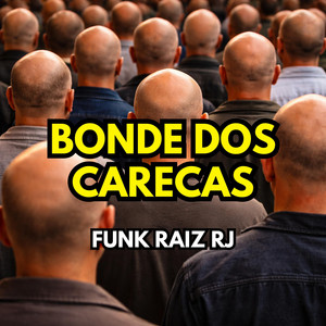 Bonde dos Carecas by Funk Raiz RJ