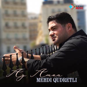 Mehdi Qudretli - Ay Aman