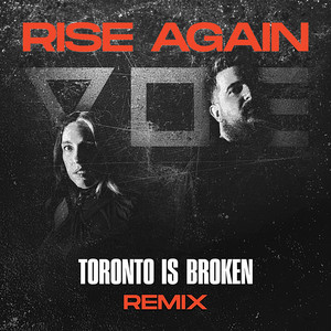 Rise Again - Toronto Is Broken Remix by V O E, Toronto Is Broken