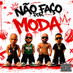 Não Faço por Moda by The Pachec, GURU, Rapper Close, Lil Boas