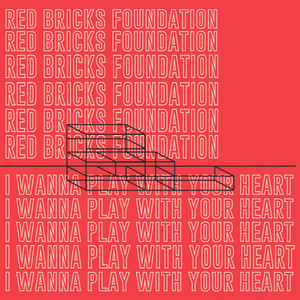 I Wanna Play with Your Heart by Red Bricks Foundation