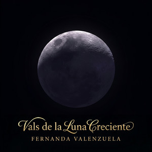 Vals De La Luna Creciente by Fernanda Valenzuela