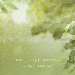 My Little Spring by Leonard Lehmann