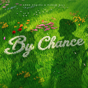 By Chance by Arsh Khaira, Punam Gill, Still