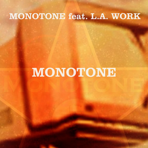 Monotone - Original Mix by Monotone, L.A. Work