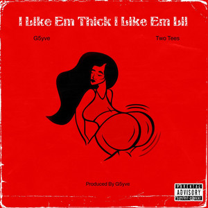 I Like Em Thick I Like Em Lil by G5YVE, TwoTees