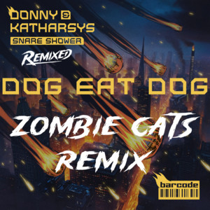 Dog Eat Dog - Zombie Cats Remix by Donny, Katharsys, Zombie Cats