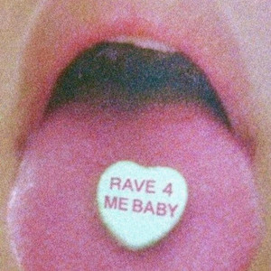 RAVE 4 ME BABY