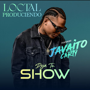 Deja Tu Show by Loctal produciendo, Javaito Carty