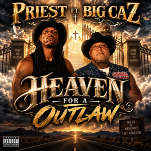 Heaven For A Outlaw (feat. Big Caz) by Priest, Big Caz