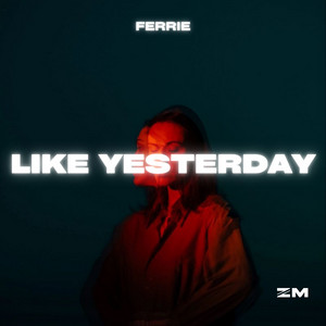 Like Yesterday by Ferrie