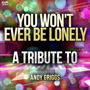 You Won't Ever Be Lonely