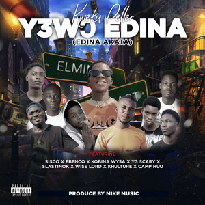 Y3Wo Edina (feat. Sisco, Ebenco & Kobina wysa)