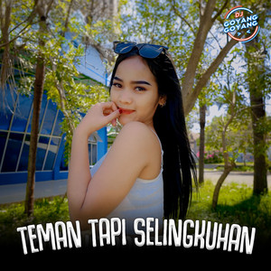 Teman Tapi Selingkuhan by DJ Goyang Goyang
