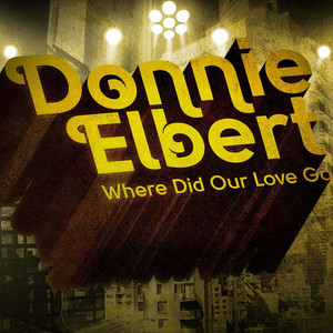 Where Did Our Love Go by Donnie Elbert