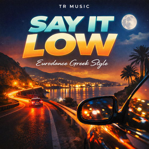 Say It Low (Greek Style) by TR Music Official