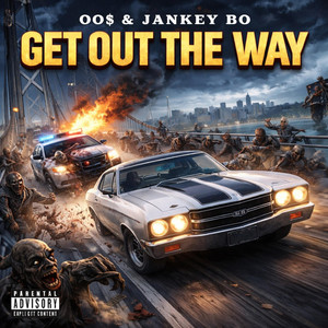 OO$ & Jankey Bo - GET OUT THE WAY