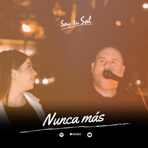 Soy tu Sol - Nunca más