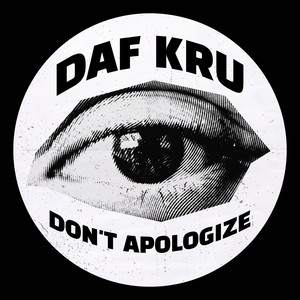 Dont Apologize by Daf Kru