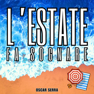 Oscar Serra - L’ ESTATE FA SOGNARE