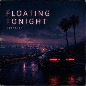 FLOATING TONIGHT by LATERHRS