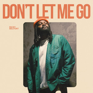 Don't Let Me Go by Ricky Belfort