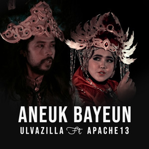 Aneuk Bayeun (feat. Apache13)