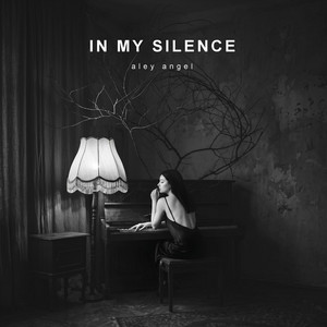 In My Silence by Aley Angel